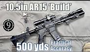 10.5in AR15 "Build" to 500yds: Practical Accuracy