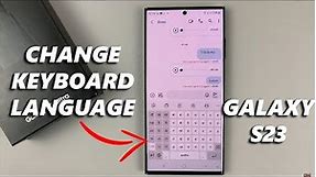 How To Change Keyboard Language On Samsung Galaxy S23/S23+/S23 Ultra