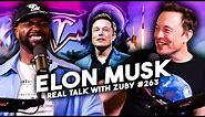 Elon Musk - Free Speech, Neuralink & The Future of Humanity | Real Talk with Zuby Ep. 263
