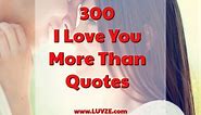 300 I Love You More Than Quotes, Sayings & Messages