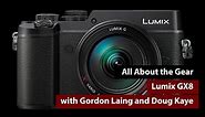 Lumix GX8 - All About the Gear