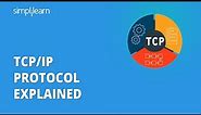 TCP/IP Protocol Explained | What Is TCP/IP Address? | TCP/IP Configuration Tutorial | Simplilearn