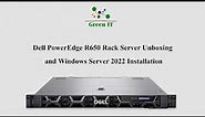 Dell PowerEdge R650 Rack Server Unboxing and Windows Server 2022 Installation