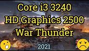 Core i3 3240 + HD Graphics 2500 @1450MHz = WAR THUNDER [720p]