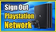 How to Sign Out of PS4 Account on PlayStation Network (Easy Method)