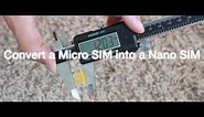 How to convert a Micro SIM into a Nano SIM