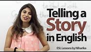 How to tell a story( Past Events) in English? - Spoken English lesson