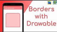 Borders (Solid and Curved) with Drawable