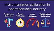 Calibration of instruments in pharmaceutical industry - How to perform calibration