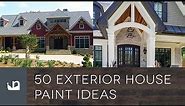 50 Exterior House Paint Ideas