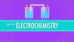 Electrochemistry: Crash Course Chemistry #36