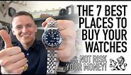 The 7 Best Watch Sellers You Need To Know - Brand New, Pre-Owned & Vintage - Entry Level To Luxury