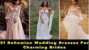 21 Bohemian Wedding Dresses For Charming Brides | Boho Wedding | Wedding Gown Design | Bride