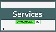 Services (w/ Entity Framework) - WPF MVVM TUTORIAL #6