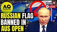 Russian Flag Banned In Australian Open After Ukraine's Complaint | Australian Open News | News18