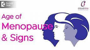 Average age for Menopause and signs you are going through it -Dr.Sukirti Jain of Cloudnine Hospitals