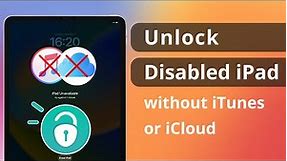 [2 Ways] How to Unlock Disabled iPad without iTunes or iCloud 2023