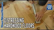 Distressing Hardwood Floors - DIY Hand Scraping