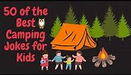 50 of the Best Camping Jokes for Kids | Camping Jokes & Riddles