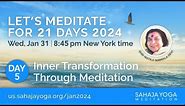 21 Day Meditation Course 2024 | Day 5: Inner transformation through meditation
