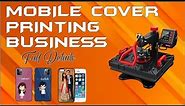 How to Start a Successful Mobile Cover Printing Business in 2024 | Low Investment Guide