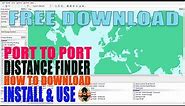 FREE DOWNLOAD - PORT TO PORT DISTANCE FINDER (HOW TO DOWNLOAD, INSTALL & BASIC USE