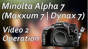 Minolta Maxxum (Alpha, Dynax) 7 Video 2: Operation | Shooting Modes, Flash Use, How to Take a Photo