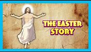 THE EASTER STORY - Bible Stories || The Good Friday - Festival Stories || Jesus Stories