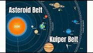What is the Asteroid Belt and the Kuiper Belt?