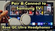 How to Pair & Connect Bose QuietComfort Ultra Headphones to Samsung TV via Bluetooth