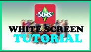 Sims 4 - Fix White Screen - TUTORIAL | 2022
