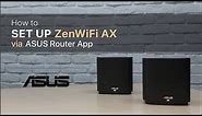 How to Set Up ZenWiFi AX via ASUS Router App | ASUS SUPPORT