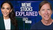 What Are Meme Stocks And Should Investors Buy Them? | IBD Explains | Alexis Garcia