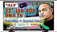 ACE 32" LED 808 DN4 HD TV Unboxing + Anycast Setup