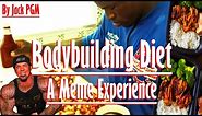 Bodybuilding Diet - A Meme Experience