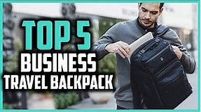 Top 5 Best Business Travel Backpack of 2024