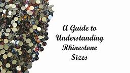 A Guide to Understanding Rhinestone Sizes Part 1 An Introduction to Rhinestones and Flatback Pearls
