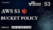 #2 Mastering AWS S3 Bucket Policies: Best Practices and Examples | S3CloudHub