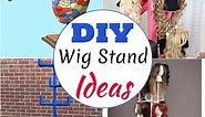 20 DIY Wig Stand Ideas For Storage