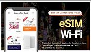 A Comprehensive Guide to All Korea eSIM, USIM and WiFi Products /4G LTE unlimited Data /Korea travel