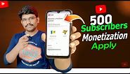 How to Apply Monetization on Youtube 500 Subscribers | How to Apply 500 Subscribers Monetization