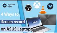 How to Screen Record on ASUS Laptop? 4 Easy ways!