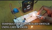 Temperature Controlled Switch using LM35, LM358