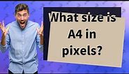 What size is A4 in pixels?