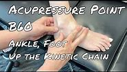 B60 Acupressure Point - Ankle, Foot, Kinetic Chain