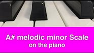 A# Melodic Minor Scale | Piano And Music Theory Tutorial✨