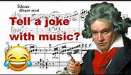 How To Tell A Joke With Music. Beethoven op.14/2 III. Scherzo