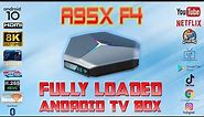 A95X F4 - Fully Loaded Android TV Box - REVIEW