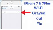 iPhone 7,7 Plus wifi greyed out 2021! Fix Wifi won’t turn on iPhone 7 & 7Plus.
