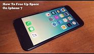 How To Free Up Space On Iphone 7 - Fliptroniks.com